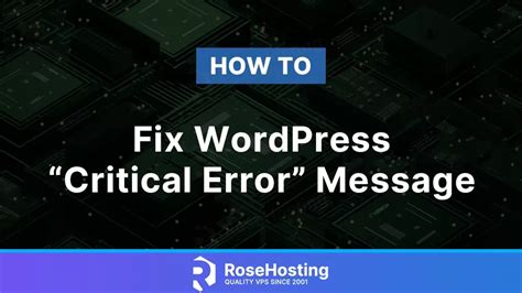 How To Fix Wordpress Critical Error Message Rosehosting