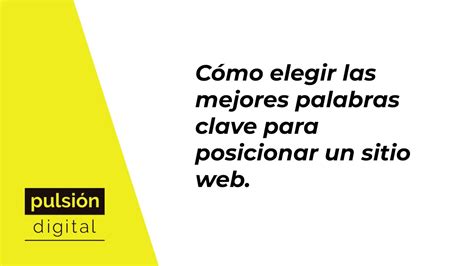 C Mo Elegir Las Mejores Palabras Clave Para Posicionar Un Sitio Web