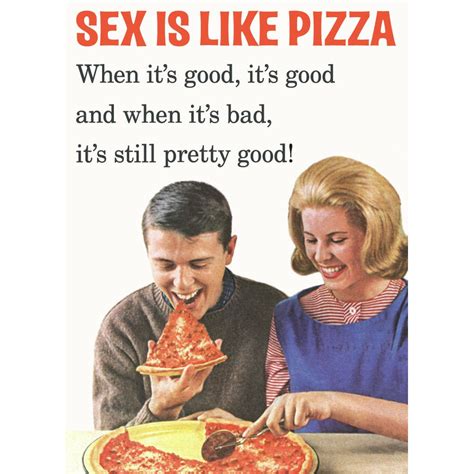 Sex Is A Exactly Like Pizza Realfunny