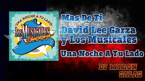 David Lee Garza Y Los Musicales Mas De Ti Youtube
