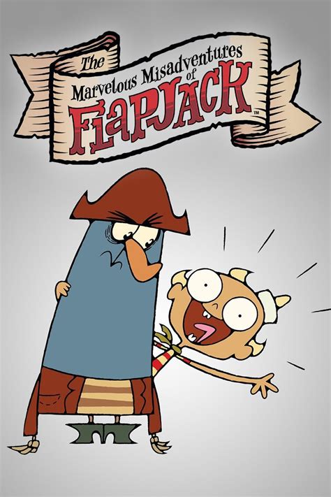 The Marvelous Misadventures Of Flapjack Rotten Tomatoes