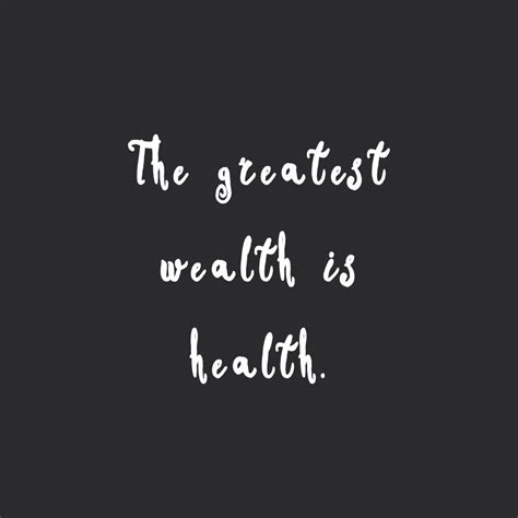 The Greatest Wealth Is Health Motivational Healthy Eating Quote