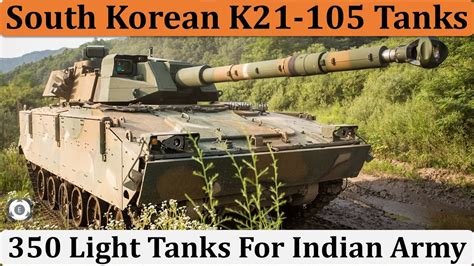 350 Light Weight Tanks For Indian Army South Korean K21 105 Hanwha