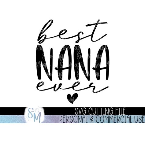 Best Nana Ever Svg Cutting File Nanamothers Day Design Etsy