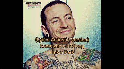 Lyrics Acoustic Version Somewhere I Belong Linkin Park Youtube