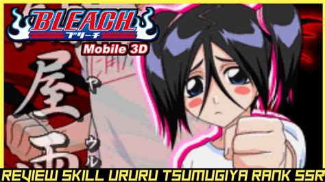 Review Skill Ururu Tsumugiya Rank SSR Bleach Mobile 3D Zeygamming