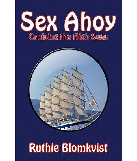 Sex Ahoy Cruising The High Seas Buy Sex Ahoy Cruising The High Seas Online At Low Price In