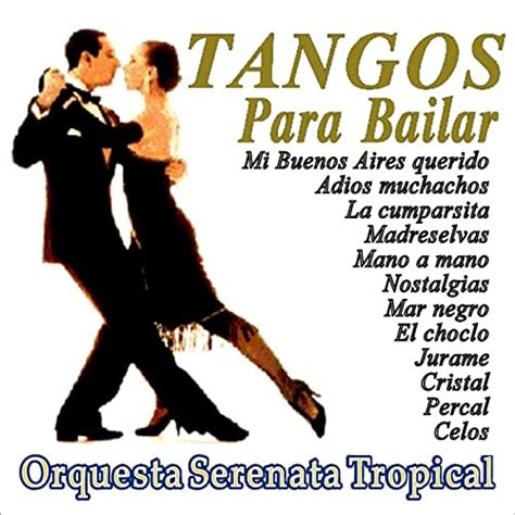 Tangos Para Bailar By Orquesta Serenata Tropical On Amazon Music