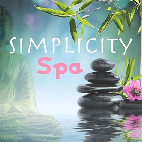 Simplicity Spa Relaxation Music For Sound Therapy And Restful Sleep Massage