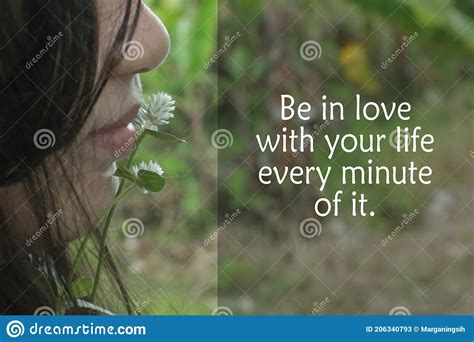 Inspirational Quote Be In Love With Your Life Every Minute Of It