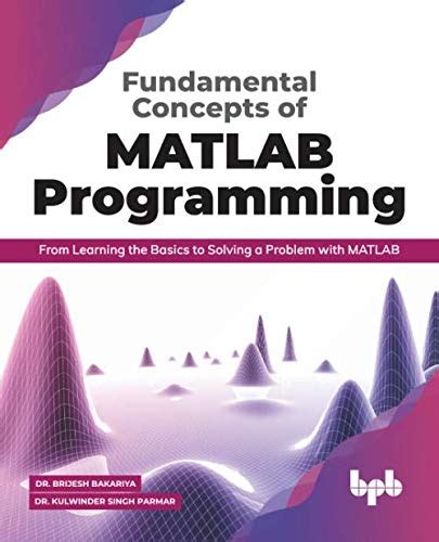 Fundamental Concepts Of Matlab Programming From Learning The Basics To