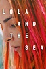 Lola and the Sea (2019) | The Poster Database (TPDb)