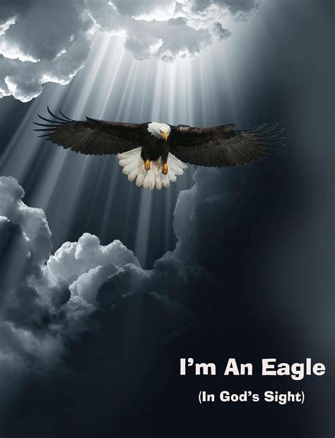 i m an eagle 🦅 in god s sight eagles quotes where in the bible