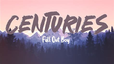 Centuries Fall Out Boy Lyrics Youtube Music