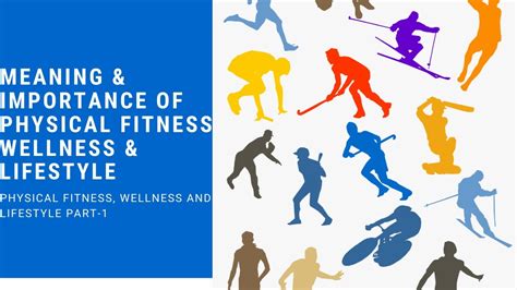 Class 11 Meaning And Importance Of Physical Fitness Wellness