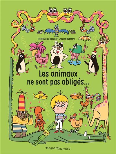 Les Animaux Ne Sont Pas Obligés 2020 Cartonné Mathias De Breyne