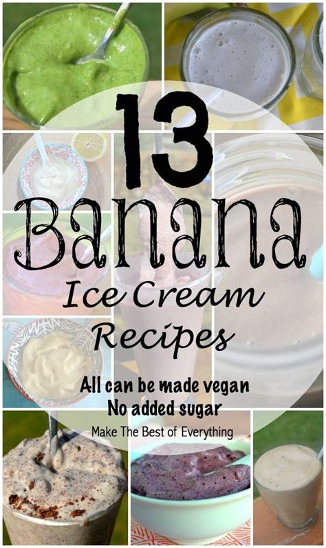 And healthy banana ice cream recipe without ice cream maker. 13 Banana Ice Cream Recipes | Banana ice cream, Ice cream ...
