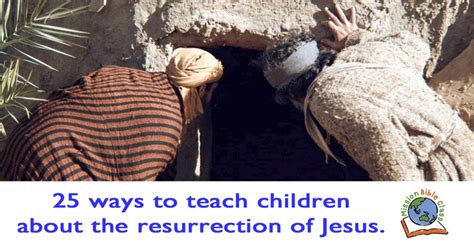 25 Ways To Teach Children About The Resurrection Of Jesus Mission