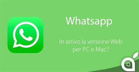 Whatsapp In Arrivo Una Versione Web Accessibile Da Pc E Mac Ispazio