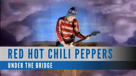 red hot chili peppers under the bridge official music video youtube