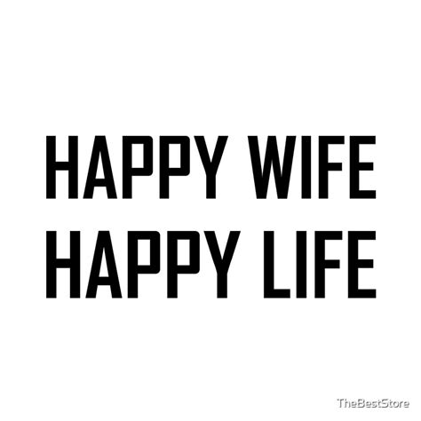Happy Wife Happy Life By Thebeststore Redbubble
