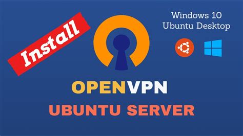 How To Install Openvpn In Ubuntu And Connect From Ubuntu And Windows 10