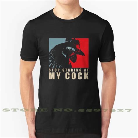 Stop Starring At My Cock Fashion Vintage Tshirt T Shirts Funny Quotes