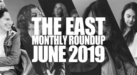 Monthly Roundup June 2019 The East