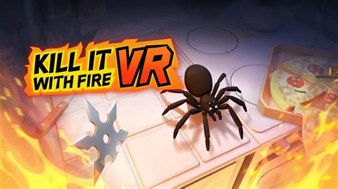 Review Kill It With Fire Vr Waytoomanygames