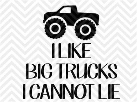 Download 11,050 monster truck free vectors. I Like Big Trucks I Cannot Lie Monster Truck SVG and Dxf ...