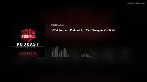 D3d4 Football Podcast Ep195 Thoughts On It All Youtube