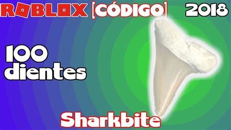 CÓdigo Para Juego De Roblox 100 Dientes Sharkbite 2018 Youtube