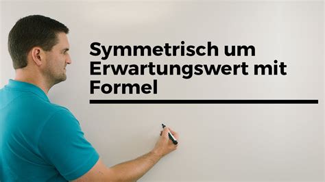 Diese inhalte gehören zu unserem bereich mathematik. Symmetrisch um Erwartungswert mit Formel statt ...