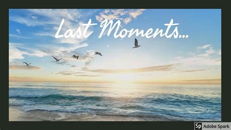 Last Moments Youtube
