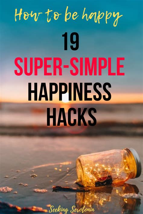 How To Be Happy 19 Super Simple Hacks For Happiness In 2019 Tips To