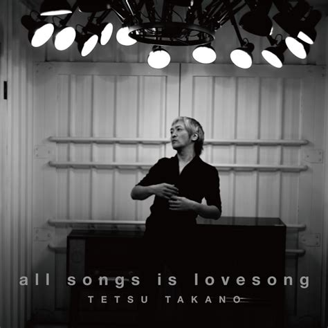 All Songs Is Lovesong By Tetsu Takano Tunecore Japan