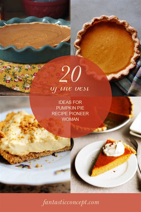 20 Of The Best Ideas For Pumpkin Pie Recipe Pioneer Woman Home