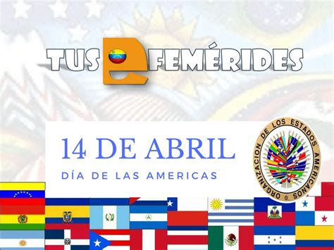 Eso nos ayuda a seguir creciendo!!! Tus Efemérides Escolares: 14 de Abril día del Panamericanismo.