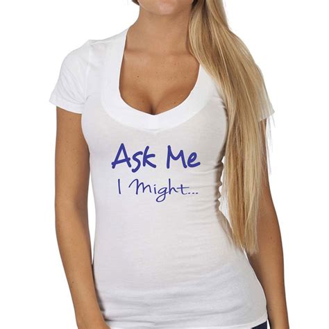 Ask Me I Might V Neck T Shirt Tee Womens Jrs Sexy Cleavage Etsy