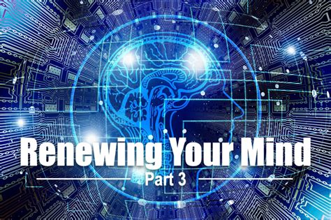 Renewing Your Mind Part 3 Kairos Ministries