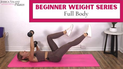 Beginner Weight Series Full Body Workout Jessica Valant Pilates