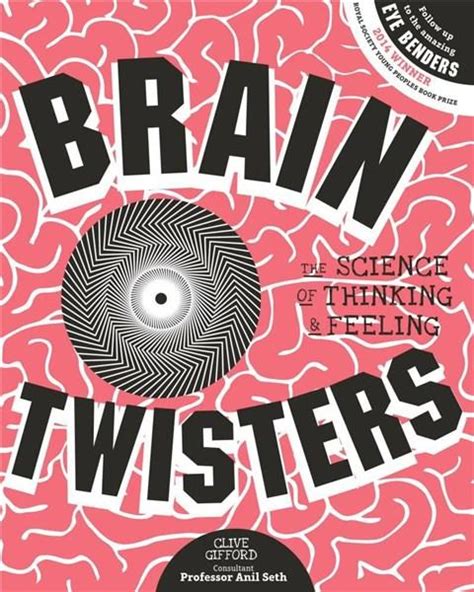 Brain Twisters The Science Of Thinking And Feeling Clive Ford