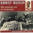 Ernst Busch - Wie können wir vergessen, 29,99