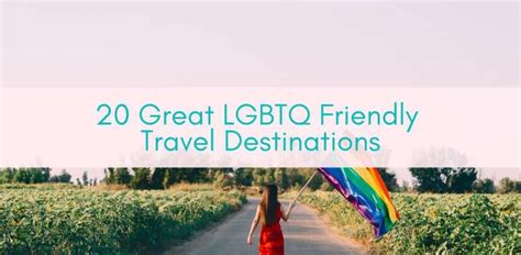 20 great lgbtq friendly travel destinations girls who travel