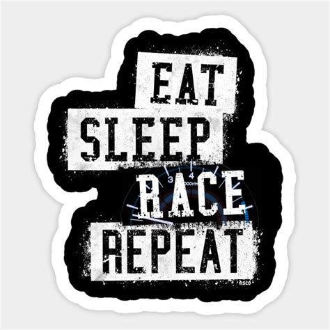Eat Sleep Race Repeat Race Sticker Teepublic