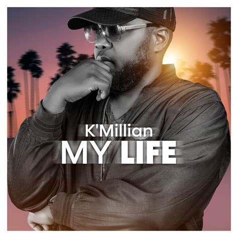 My Life By Kmillian Album Afrocharts