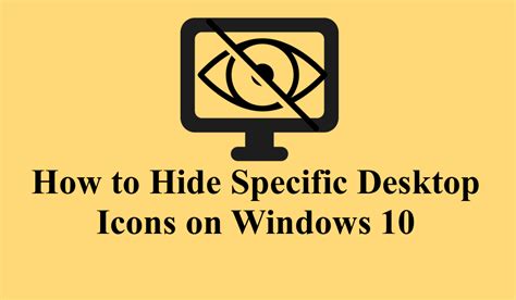 How To Hide Specific Desktop Icons On Windows 10 Top 4 Methods