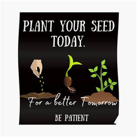 Plant Your Seed For A Better Tomorrow Poster For Sale By Blackdahlias Redbubble