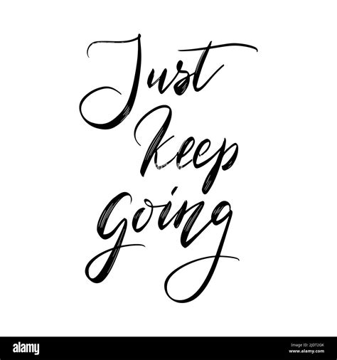 Just Keep Going Creative Hand Drawn Calligraphy Template For T Shirt Or