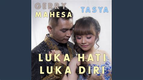 Luka Hati Luka Diri Feat Gerry Mahesa Youtube